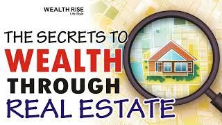 How to make it big in real estate..if you want to be wealthy.