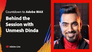 Countdown to Adobe MAX: Behind the Session with Unmesh Dinda