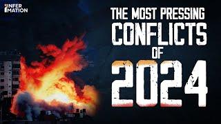 The Most Pressing Conflicts of 2024 | Infermation