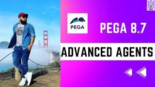 Pega 8.7 | Advanced Agents in Pega for Absolute Beginners Explained | Day 49