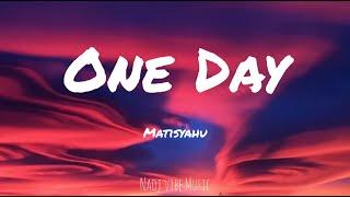 Matisyahu - One Day (Lyrics)