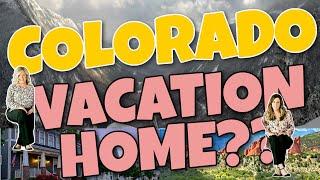 BUYING A VACATION HOME OR SECOND HOME IN COLORADO [Breckenridge, Vail, Aspen, Keystone, and more!]