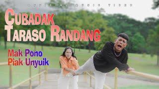 Mak Pono Ft Piak Unyuik || Cubadak Taraso Randang|| Official Music Video