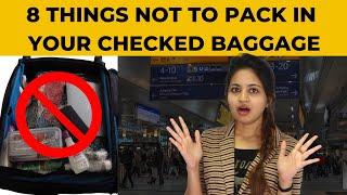 8 THINGS NOT TO PACK IN YOUR CHECKED BAGGAGE | PROHIBITED ITEMS IN CHECK IN BAGGAGE