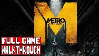 Metro Last Light Redux FULL Game Gameplay Walkthrough - No Commentary