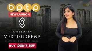 BPTP AMSTORIA VERTI - GREENS  | NEW LAUNCH IN SECTOR-102 | DWARKA EXPRESSWAY