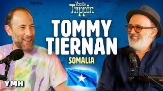 Somalia w/ Tommy Tiernan | You Be Trippin' with Ari Shaffir