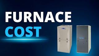 How Much Does a Furnace Cost?