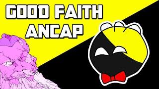 GOOD-FAITH ANCAP COMES ON TO DEBATE - Can We Change His Mind?