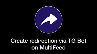 Create redirection via Telegram Bot on MultiFeed