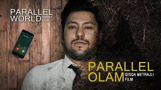 PARALLEL OLAM qisqa metrajli film | PARALLEL WORLD short film | ПАРАЛЛЕЛЬНЫЙ МИР короткометражка