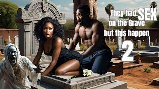 (part 2) They had S*x in the cemetery and this happen  #africantales #africanfolktales #folktales