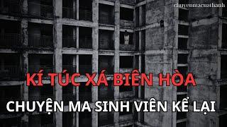 Chuyện Ma Ở Kí Túc Xá Biên Hòa Do Sinh Viên Kể Lại | Chuyện Ma Của Thành #92