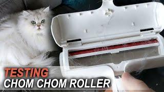 Testing the Chom Chom Roller