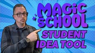 MagicSchool Student Ideas Tool