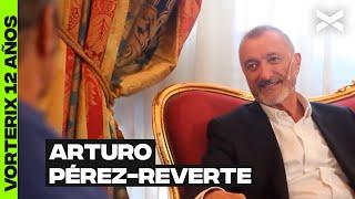 ARTURO PÉREZ-REVERTE | #VORTERIX12AÑOS