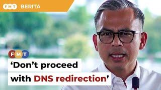 Fahmi orders MCMC not to proceed with DNS redirection