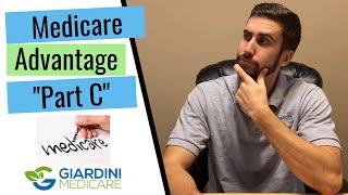 Medicare Advantage Plans Explained (Part C)