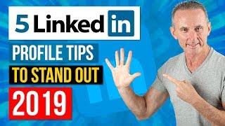 5 LinkedIn Profile Tips To Stand Out In 2019