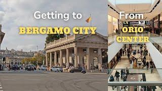 HOW TO GET TO BERGAMO CITY FROM ORIOCENTER BY BUS || jen's journey channel