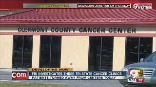 FBI, Ohio AG investigating Clermont, Adams, Scioto county cancer clinics