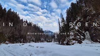 In den Bergen - Wintertour mit Dirk und Kai - Teil 2