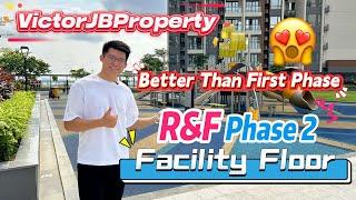 【VictorJBProperty】R&F Phase 2 Facility Better Than First Phase 