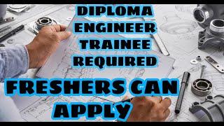 Fresher Diploma Engineer  Trainee