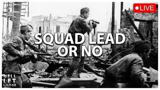 To Squad Lead or No? | Hell Let Loose Stream