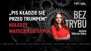 „PiS kładzie się przed Trumpem”. Koledzy Mateckiego sypią. I „szeptucha” Mentzena | BEZ TRYBU