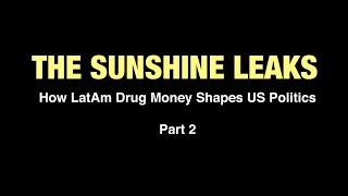 Sunshine Leaks: How US elections are influenced by LatAm organized crime and drug cartels, Part 2