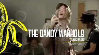 The Dandy Warhols - Talk Radio