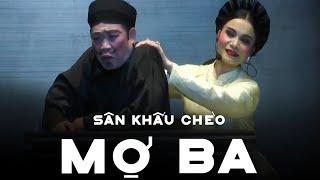 Sân Khấu Chèo: MỢ BA - Đoàn Chèo Phú Thọ