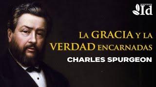 La gracia y la verdad encarnadas ▶ Charles Spurgeon | Prédicas Cristianas