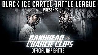 BANKHEAD VS CHARLIE CLIPS - BLACK ICE CARTEL - OFFICIAL RAP BATTLE - THE DISCREPANCY