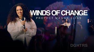 WINDS OF CHANGE | DGHTRS | PROPHET MAGGY ELIAS