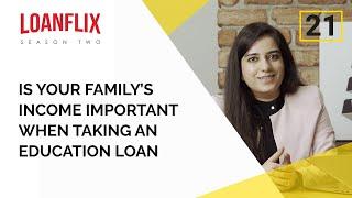 Is your Family's #Income Important when taking an #EducationLoan? | Ep 21