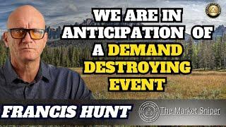 Demand destroying events, Is the monetary system salvageable - Francis Hunt