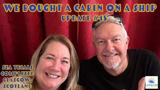 Update #15 | We Bought a Cabin on a Ship ️ | Sea Trials Completed 