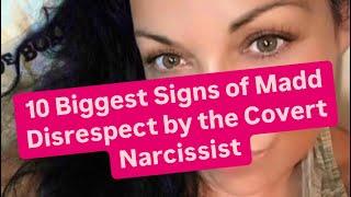 10 Biggest Signs of Madd Disrespect by the Covert Narcissist