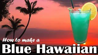 How to Make a Blue Hawaiian | Tropical Rum Cocktail Recipe