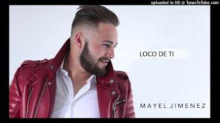 Mayel Jimenez-Loco de ti