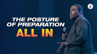 The Posture of Preparation: ALL IN | Pastor William McDowell