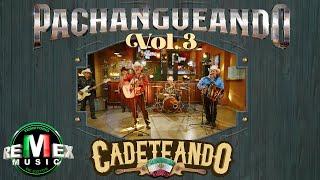 Cadeteando - Pachangueando Vol. 3 (Full Video)