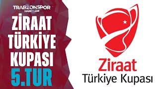 Ziraat Türkiye Kupası'nda Trabzonspor'un Rakibi Belli Oldu!