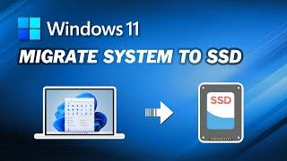 How to Migrate Windows 11 to SSD without Reinstalling｜Easily Clone Your System