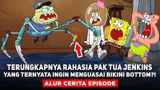 TERUNGKAPNYA RAHASIA PAK TUA JENKINS YANG TERNYATA INGIN MENGUASAI BIKINI BOTTOM?!