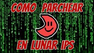 Como PARCHEAR ROMS con LUNAR IPS?