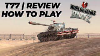 T77 | Review | How to play WOTB  WOTBLITZ  World of tanks blitz