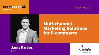 Multichannel Marketing Solutions for E-commerce (LT subtitles) | Jānis Karāns, CEO at NESS Solutions